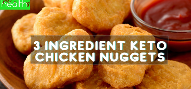 3 Ingredient Keto Chicken Nuggets