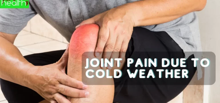 Joint Pain Due to Cold Weather