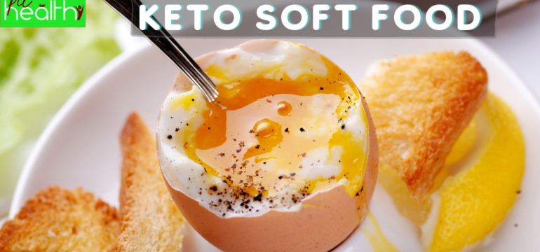 Keto soft Foods