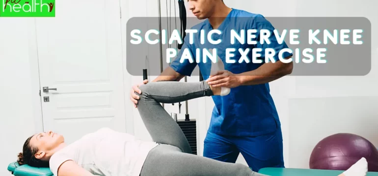 Sciatic nerve knee pain exercises