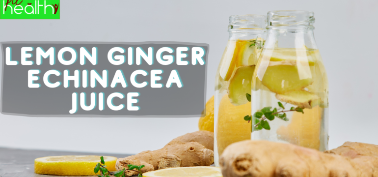 lemon ginger echinacea juice