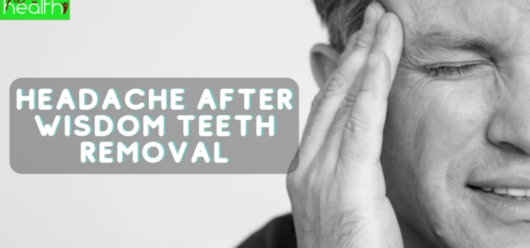 get rid of your headache after wisdom teeth removal