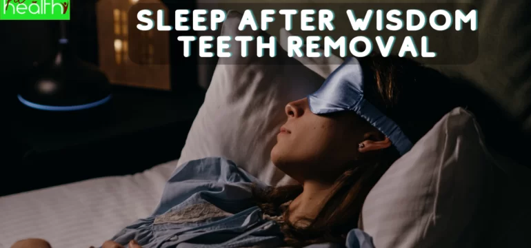 How to Sleep After Wisdom Teeth Removal